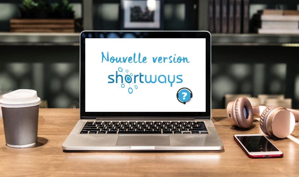 Shortways Assistant : nouvelle version