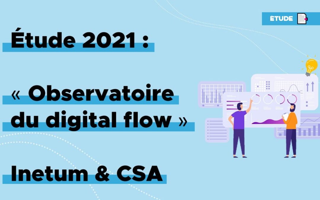 Synthèse de l’étude 2021 Observatoire du digital flow 2ème édition Inetum