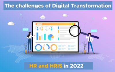 The challenges of Digital HR and HRIS Transformation in 2022