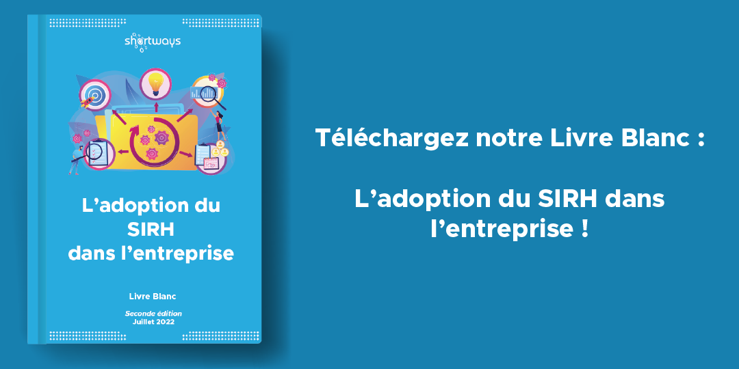 Téléchargez notre Livre Blanc, l'adoption du SIRH en l'entreprise