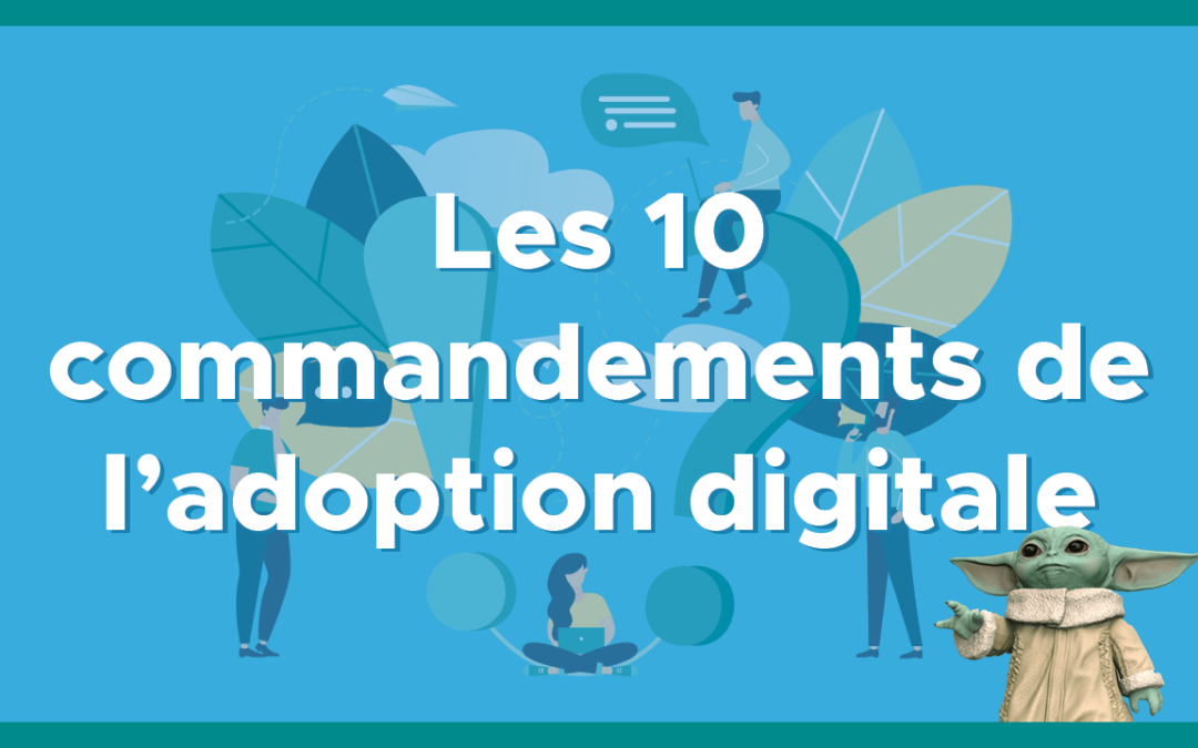 Les 10 commandements de l’adoption digitale