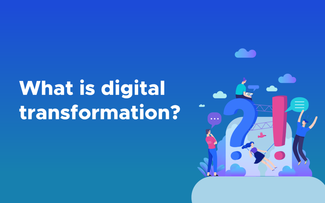 What is digital transformation?