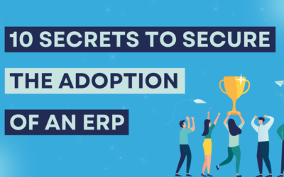 10 secrets to ensure the adoption of your ERP