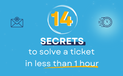 14 secrets to solve a ticket in less than 1 hour