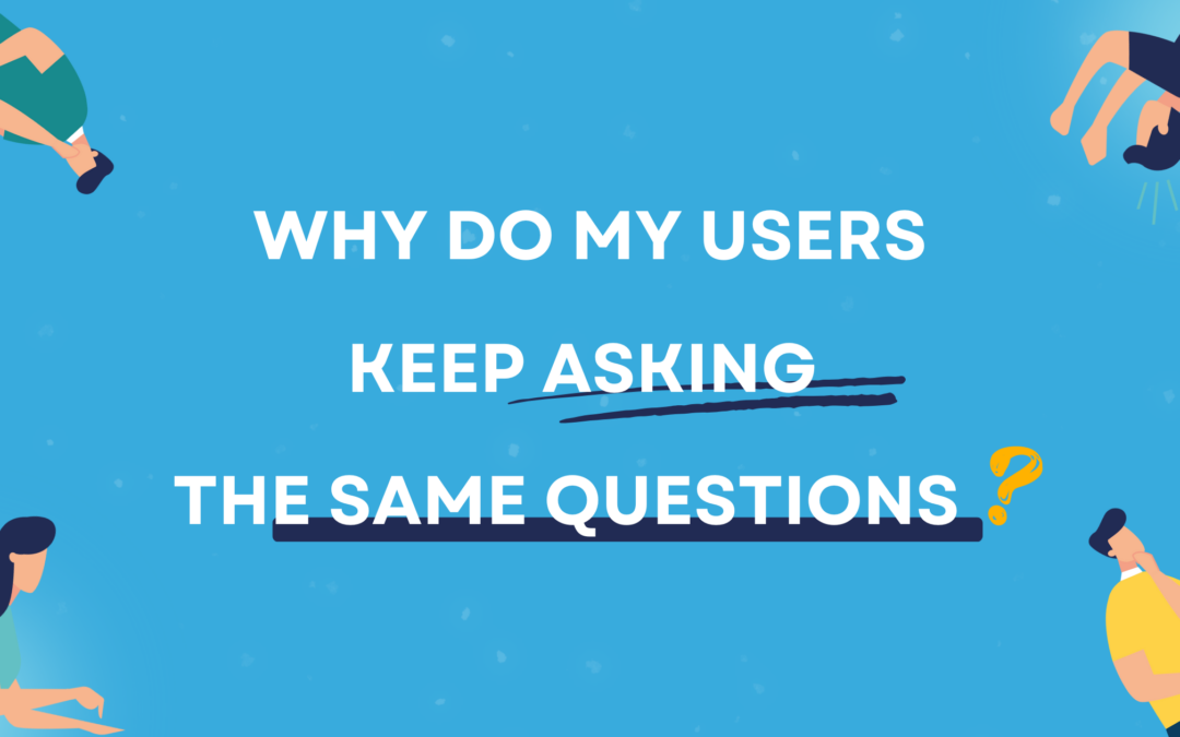 Why do my users keep asking the same questions about the ERP?