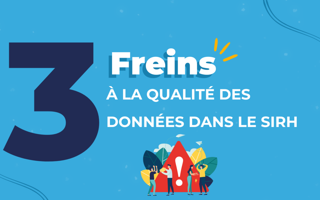 3 freins à la bonne qualité des données dans le SIRH