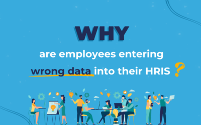 Why are employees entering wrong data into their HRIS?