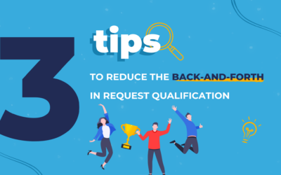 3 tips to reduce the back-and-forth in request qualification