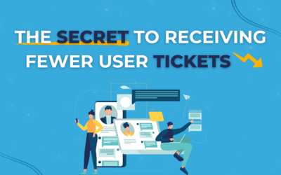 The Secret to Receiving Fewer User Tickets