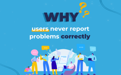 Why users never report problems correctly
