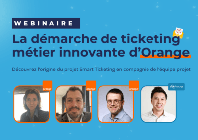 La démarche de ticketing métier innovante d’Orange