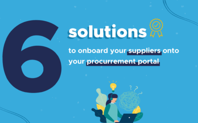 6 Solutions to Successfully Onboard Your Suppliers onto Your Procurement Portal