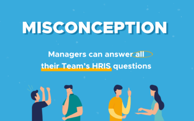 Misconception: managers can answer all their team’s HRIS questions