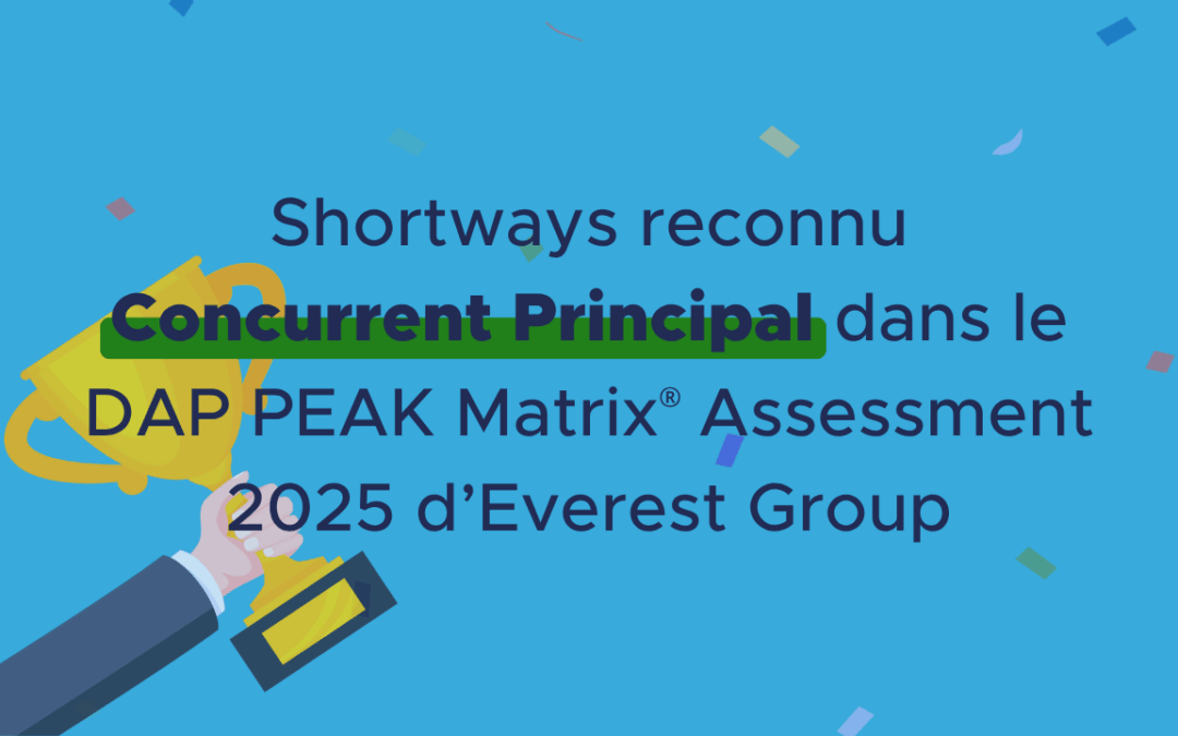 Shortways reconnu Concurrent Principal dans le DAP PEAK Matrix® Assessment 2025 d’Everest Group