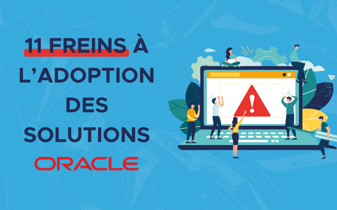 11 freins à l&rsquo;adoption des solutions Oracle