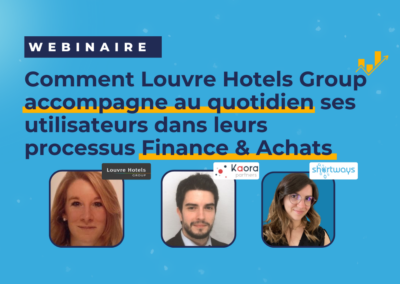 Comment Louvre Hotels Group accompagne au quotidien ses utilisateurs dans leurs processus Finance & Achats