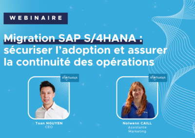 Migration SAP S/4HANA : sécuriser l&rsquo;adoption et assurer la continuité des opérations